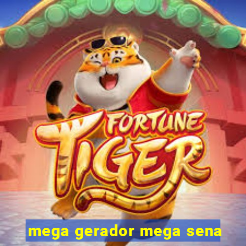 mega gerador mega sena